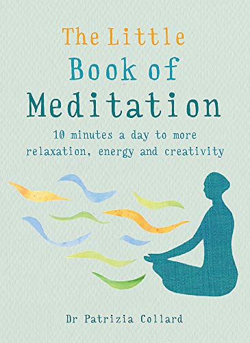 Patrizia Collard/The Little Book of Meditation@10 Minutes a Day to More Relaxation, Energy and Creativity