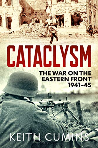 Keith Cumins/Cataclysm@ The War on the Eastern Front, 1941-45