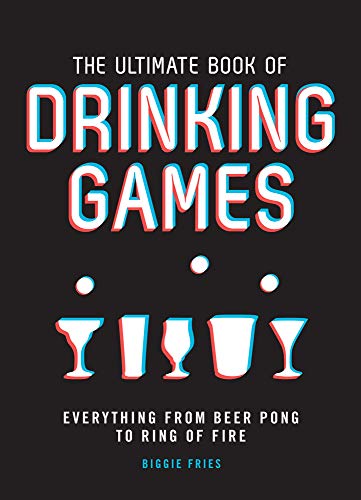 Biggie Fries/The Ultimate Book of Drinking Games@Everything from Beer Pong to Ring of Fire