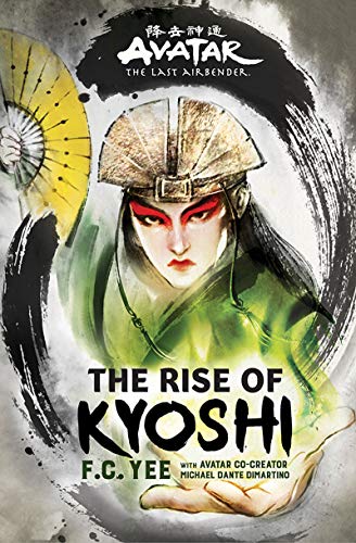 F. C. Yee/Avatar, the Last Airbender: The Rise of Kyoshi@Kyoshi Novels Book #1