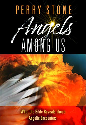 Perry Stone/Angels Among Us@What the Bible Reveals about Angelic Encounters
