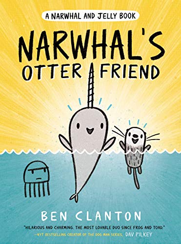 Ben Clanton/Narwhal's Otter Friend@Narwhal and Jelly Book #4