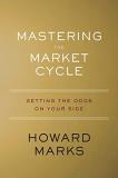 Howard Marks Mastering The Market Cycle Getting The Odds On Your Side 