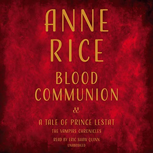 Anne Rice/Blood Communion@ A Tale of Prince Lestat