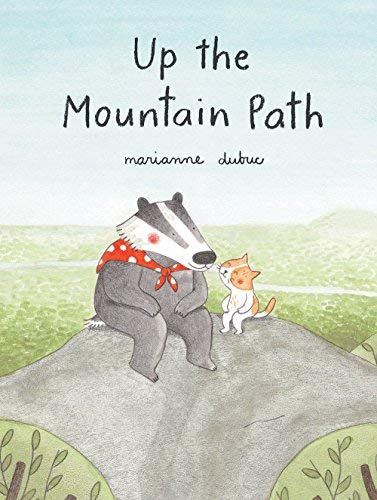 Marianne Dubuc/Up the Mountain Path (Ages 5-8. Picture Book about