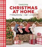 Country Living Country Living Christmas At Home Holiday Decorating Crafts Recipes 