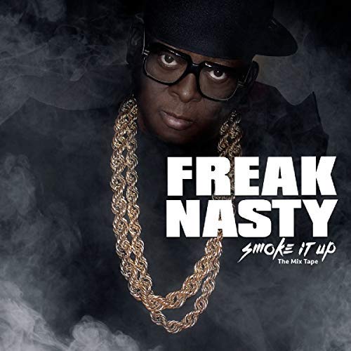 Freak Nasty/Smoke It Up@Explicit Version