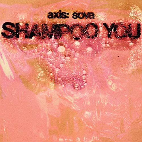 Axis: Sova/Shampoo You