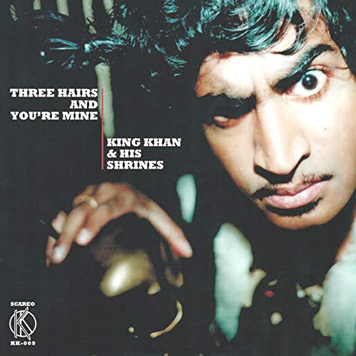 King Khan & His Shrines/Three Hairs & You're Mine@**CANCELED**