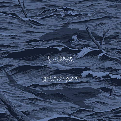 Dodos/Certainty Waves