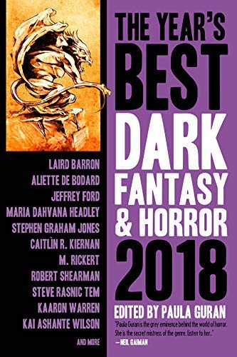 Paula Guran/The Year's Best Dark Fantasy & Horror 2018 Edition