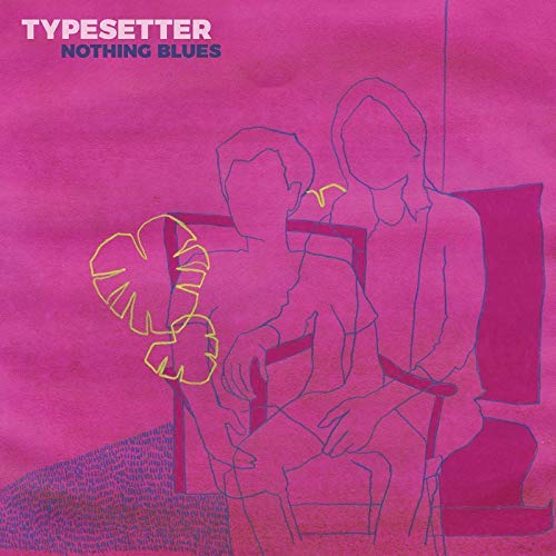 Typesetter/Nothing Blues