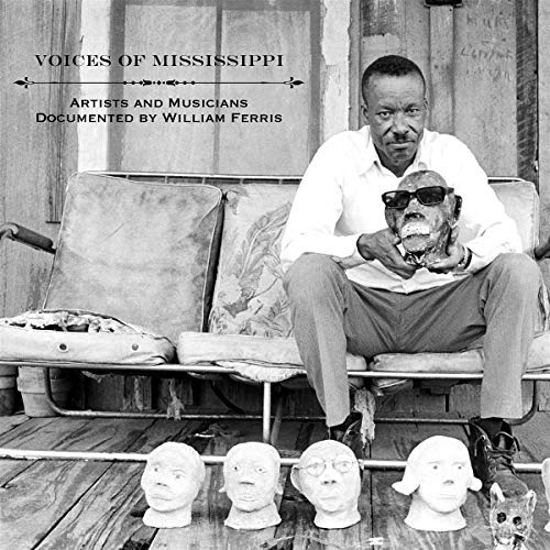 Voices of Mississippi: Artists & Musicians Documented by William Ferris/Voices of Mississippi: Artists & Musicians Documented by William Ferris@LP