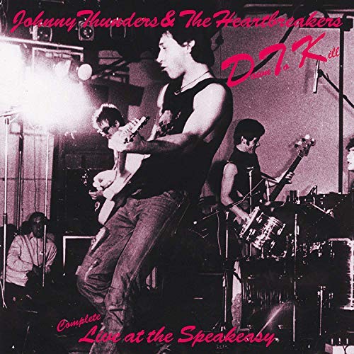 Johnny Thunders & Heartbreakers/Down To Kill: Complete Live At