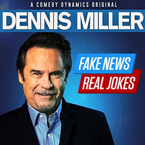 Dennis Miller/Fake News Real Jokes