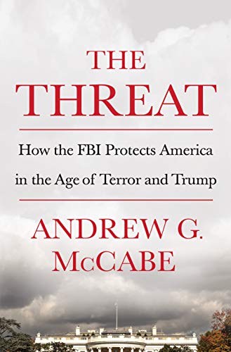 Andrew G. McCabe/The Threat@How the FBI Protects America in the Age of Terror