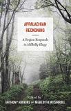 Anthony Harkins Appalachian Reckoning A Region Responds To Hillbilly Elegy 