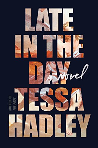 Tessa Hadley/Late in the Day