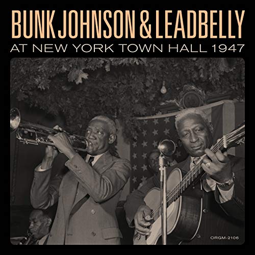 Bunk Johnson & Lead Belly Bunk Johnson & Leadbelly At New York Town Hall 1947 