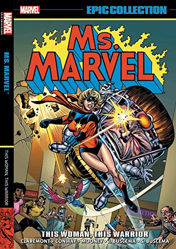 Chris Claremont/Ms. Marvel Epic Collection@ This Woman, This Warrior