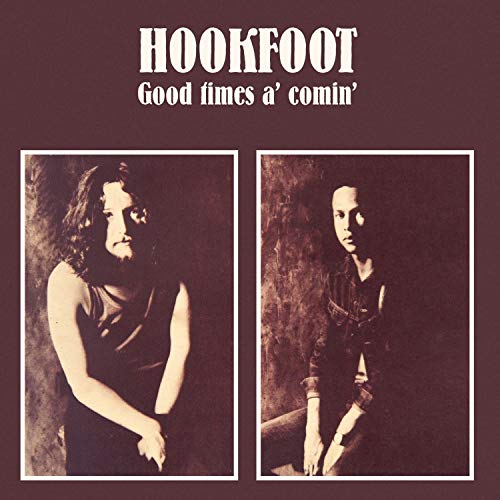 Hookfoot/Good Times A' Coming'