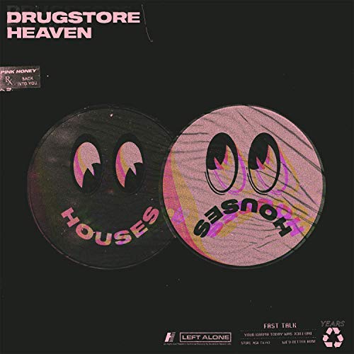 Houses/Drugstore Heaven