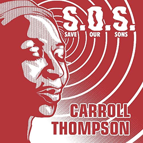 Carroll Thompson/S.O.S. (Save Our Sons)