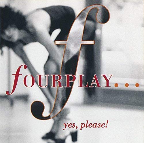 Fourplay/...Yes Please!