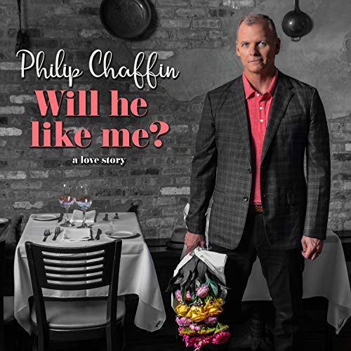 Philip Chaffin/Will He Like Me?