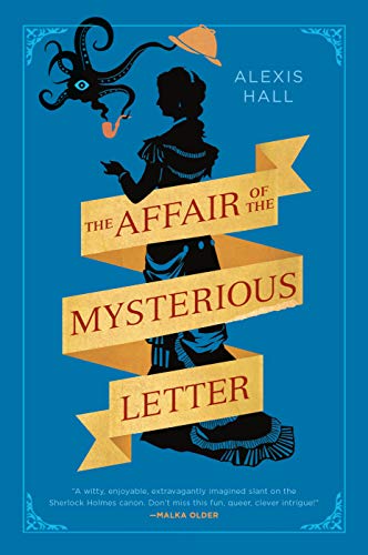 Alexis Hall/The Affair of the Mysterious Letter
