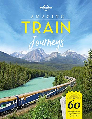 Lonely Planet/Amazing Train Journeys 1