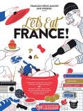 Fran?ois R?gis Gaudry Let's Eat France! 1 250 Specialty Foods 375 Iconic Recipes 350 To 