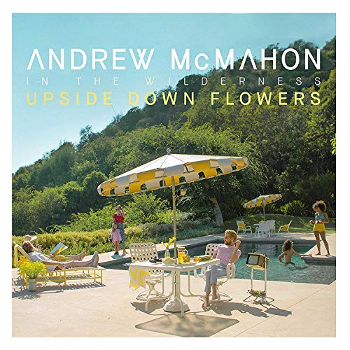 Andrew McMahon In The Wilderness/Upside Down Flowers@Explicit Version