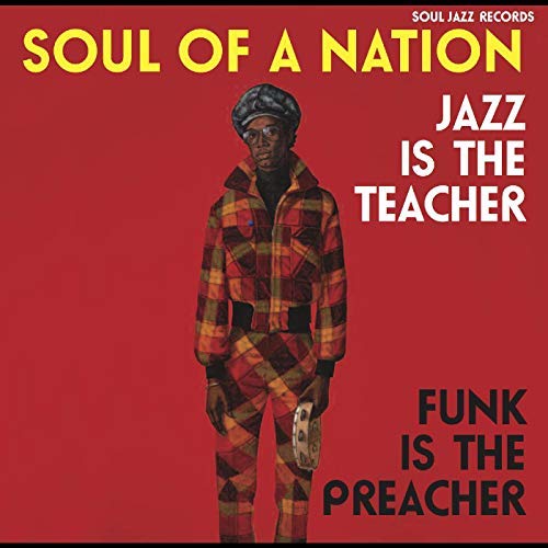 Soul Jazz Records presents/Soul of a Nation: Jazz is the Teacher, Funk is the Preacher -- Afro-Centric Jazz, Street Funk & the Roots of Rap in the Black Power Era 1969-75@3LP w/ DL