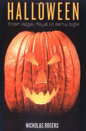 Nicholas Rogers Halloween From Pagan Ritual To Party Night 