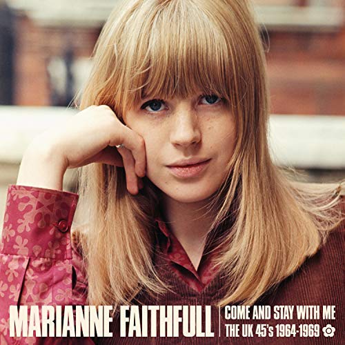 Marianne Faithfull/Come & Stay With Me: The UK 45s 1964-69