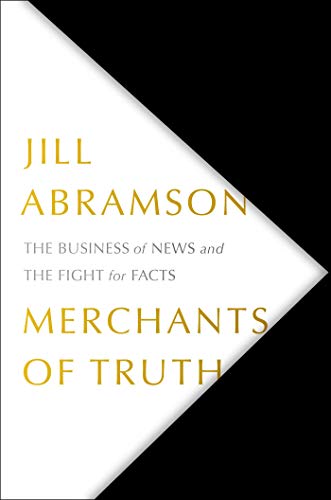Jill Abramson/Merchants of Truth@The Business of Facts and the Future of News