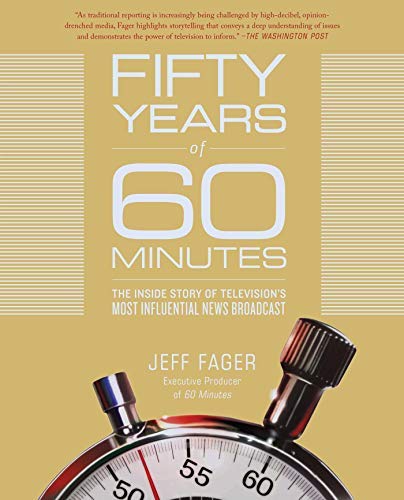 Jeff Fager/Fifty Years of 60 Minutes@The Inside Story of Television's Most Influential