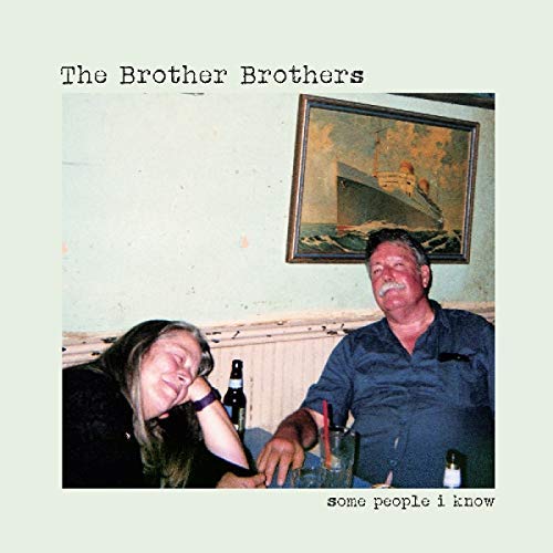 Brother Brothers/Some People I Know@.
