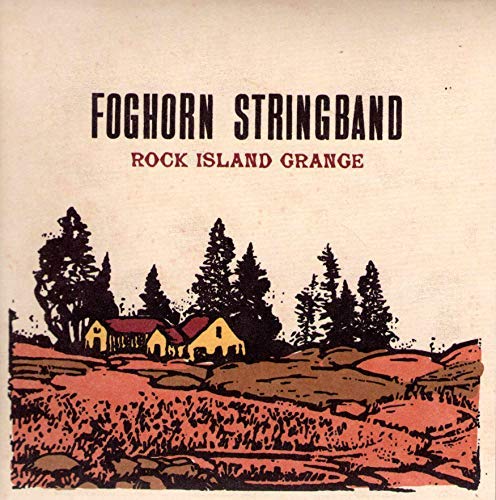 Foghorn Stringband/Rock Island Grange
