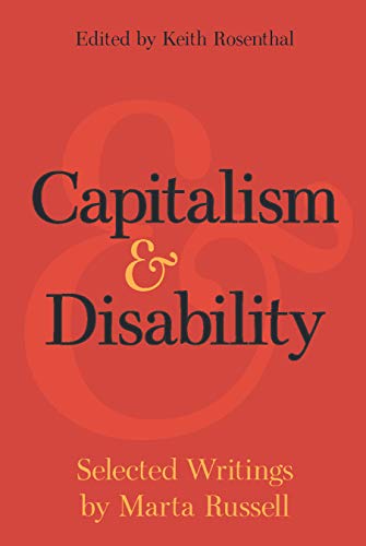 Marta/ Rosenthal Keith (EDT) Russell/Capitalism and Disability