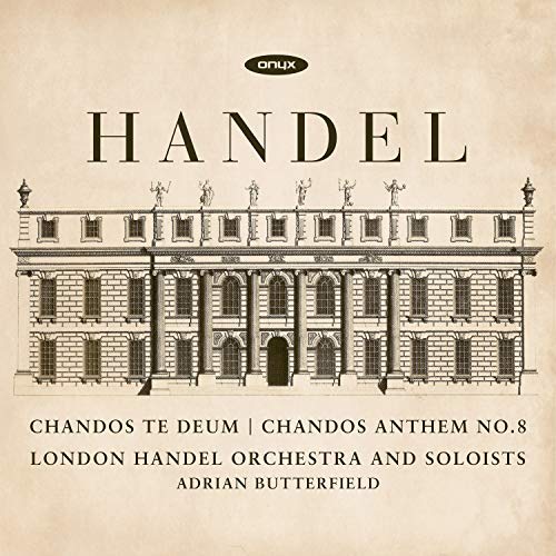 London Handel Orchestra / Butt/Handel: Chandos Te Deum & Chan
