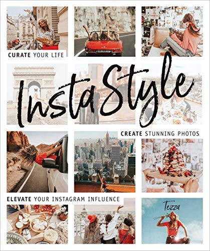 Tezza (a K. a. Tessa Barton)/Instastyle@ Curate Your Life, Create Stunning Photos, and Ele