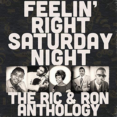 Feelin' Right Saturday Night The Ric & Ron Anthology Feelin' Right Saturday Night The Ric & Ron Anthology 