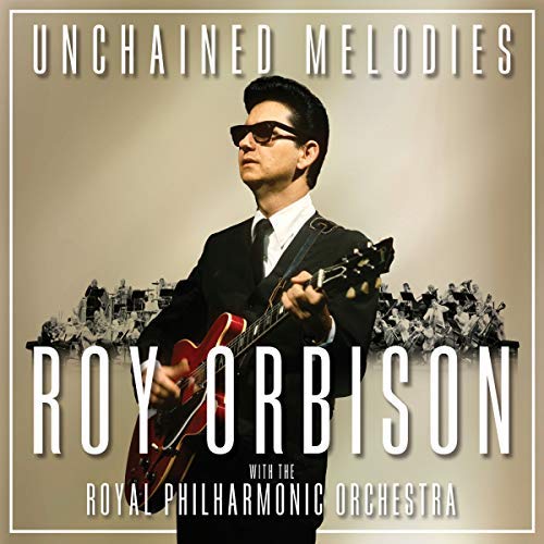 Roy Orbison/Unchained Melodies: Roy Orbison with the Royal Philharmonic Orchestra@2 LP