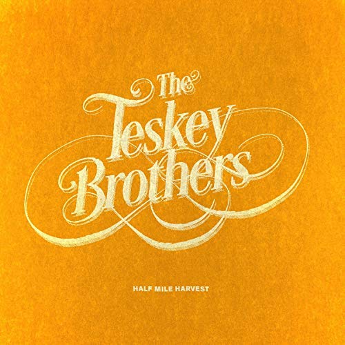 Teskey Brothers/Half Mile Harvest