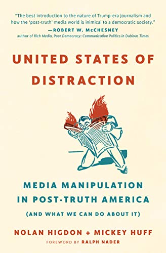 Mickey Huff/United States of Distraction@ Media Manipulation in Post-Truth America (and Wha