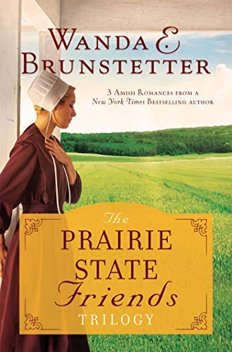 Wanda E. Brunstetter/The Prairie State Friends Trilogy@ 3 Amish Romances from a New York Times Bestsellin