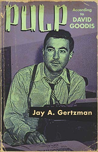 Jay A. Gertzman/Pulp According to David Goodis