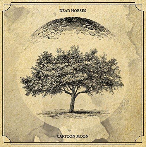 Dead Horses/Cartoon Moon